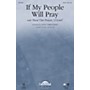 Daybreak Music If My People Will Pray (with Hear Our Prayer, O Lord) SATB arranged by Keith Christopher