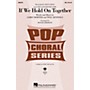 Hal Leonard If We Hold On Together SAB by Diana Ross arranged by Roger Emerson