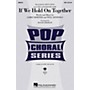 Hal Leonard If We Hold On Together SATB by Diana Ross arranged by Roger Emerson