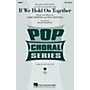 Hal Leonard If We Hold On Together SSA by Diana Ross arranged by Roger Emerson