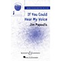 Boosey and Hawkes If You Could Hear My Voice (Sounds of a Better World) SSA composed by Jim Papoulis