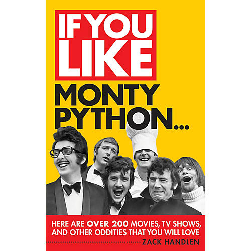 If You Like Monty Python... If You Like Series Softcover Written by Zack Handlen