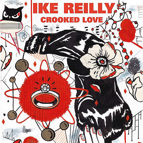 ALLIANCE Ike Reilly - Crooked Love