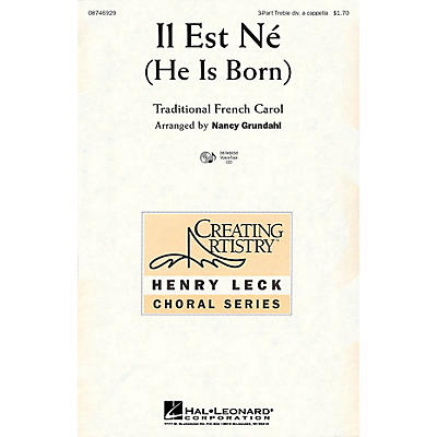 Hal Leonard Il Est Né (He Is Born) 3 Part Treble A Cappella arranged by Nancy Grundahl