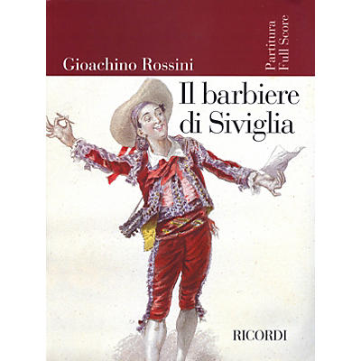Ricordi Il barbiere di Siviglia (Score) Study Score Series Composed by Gioachino Rossini Edited by Alberto Zedda