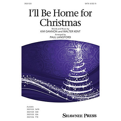 Shawnee Press I'll Be Home for Christmas SATB arranged by Paul Langford