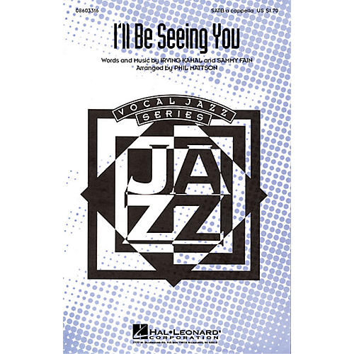Hal Leonard I'll Be Seeing You SATB a cappella arranged by Phil Mattson