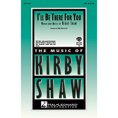 Hal Leonard I'll Be There for You SAB composed by Kirby Shaw