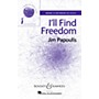 Boosey and Hawkes I'll Find Freedom (Sounds of a Better World) SSA A Cappella composed by Jim Papoulis