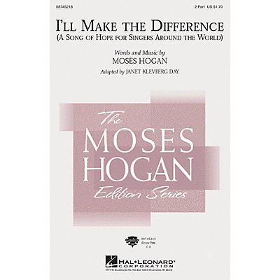 Hal Leonard I'll Make the Difference (A Song of Hope for Singers Around the World) 2-Part arranged by Janet Day