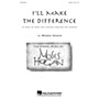 Hal Leonard I'll Make the Difference (A Song of Hope for Singers Around the World) SATB composed by Moses Hogan