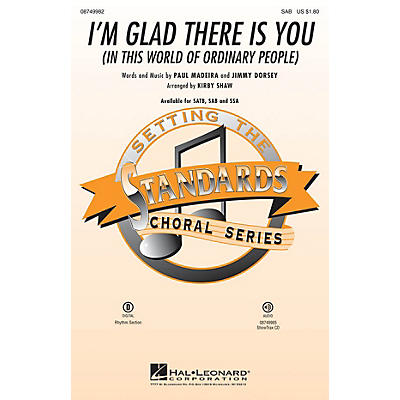 Hal Leonard I'm Glad There Is You (In This World of Ordinary People) SAB arranged by Kirby Shaw