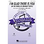 Hal Leonard I'm Glad There Is You (In This World of Ordinary People) SATB arranged by Kirby Shaw