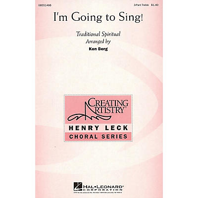 Hal Leonard I'm Going to Sing! 3 Part Treble arranged by Ken Berg