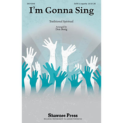 Shawnee Press I'm Gonna Sing SATB a cappella arranged by Don Besig
