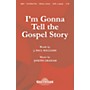 Shawnee Press I'm Gonna Tell the Gospel Story SATB a cappella composed by J. Paul Williams