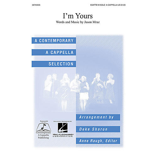 Contemporary A Cappella Publishing I'm Yours SATB DV A Cappella by Jason Mraz arranged by Deke Sharon