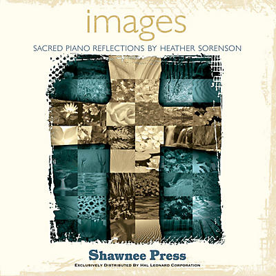 Shawnee Press Images (Listening CD) Arranged by Heather Sorenson