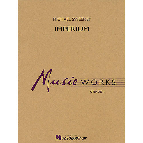 Hal Leonard Imperium Concert Band Level 1.5 Composed by Michael Sweeney