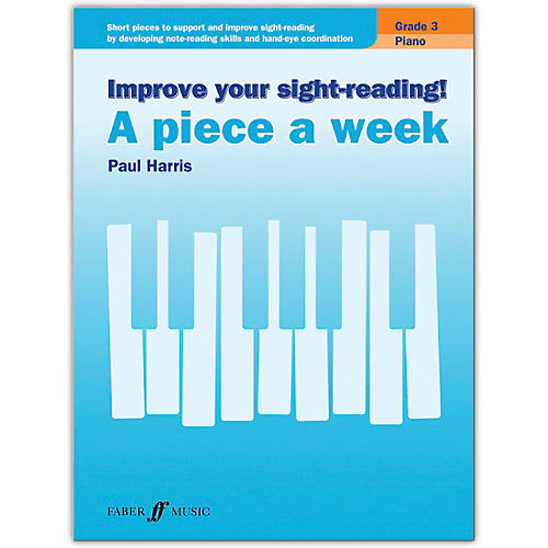 Improve Your Sight-reading! Piano: A Piece a Week, Grade 3 Late Elementary