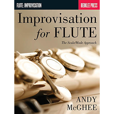 Berklee Press Improvisation for Flute (The Scale/Mode Approach) Berklee Guide Series Softcover Written by Andy McGhee