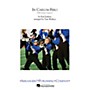 Arrangers In Caelum Fero Marching Band Level 4 Arranged by Tom Wallace