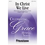 Shawnee Press In Christ We Live SATB arranged by Heather Sorenson