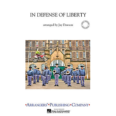 Arrangers In Defense of Liberty Marching Band Arranged by Jay Dawson