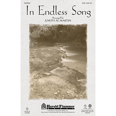 Shawnee Press In Endless Song SATB arranged by Joseph M. Martin