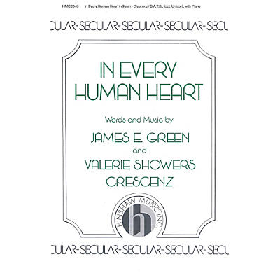 Hinshaw Music In Every Human Heart SATB composed by James E. Green