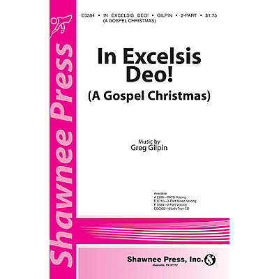 Shawnee Press In Excelsis Deo! (A Gospel Christmas) 2-Part composed by Greg Gilpin