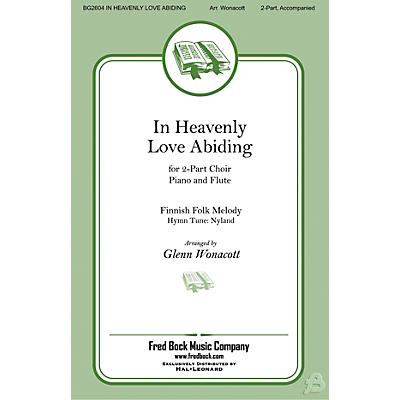 Fred Bock Music In Heavenly Love Abiding 2-PART/FLUTE arranged by Glenn Wonacott