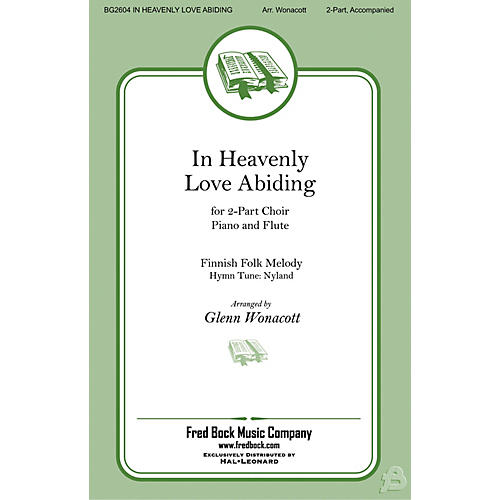 Fred Bock Music In Heavenly Love Abiding 2-PART/FLUTE arranged by Glenn Wonacott