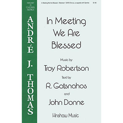 Hal Leonard In Meeting We Are Blessed SATB a cappella composed by Troy D. Robertson