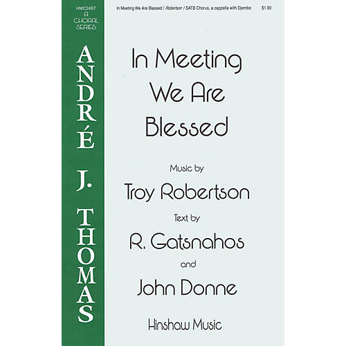 Hal Leonard In Meeting We Are Blessed SATB a cappella composed by Troy D. Robertson