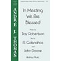 Hal Leonard In Meeting We Are Blessed SATB a cappella composed by Troy D. Robertson