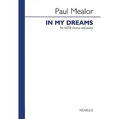 Novello In My Dreams SATB Composed by Paul Mealor