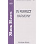 Hinshaw Music In Perfect Harmony SATB composed by Mark Hayes