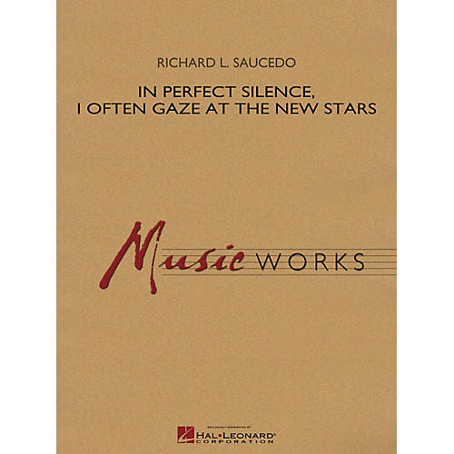 Hal Leonard In Perfect Silence, I Often Gaze at the New Stars Concert Band Level 4 Composed by Richard L. Saucedo