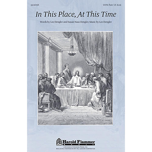 Shawnee Press In This Place, At This Time SATB composed by Lee Dengler