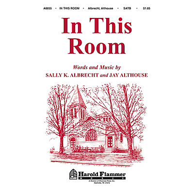 Shawnee Press In This Room SATB composed by Jay Althouse