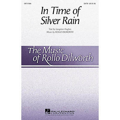 Hal Leonard In Time of Silver Rain SATB Divisi composed by Rollo Dilworth