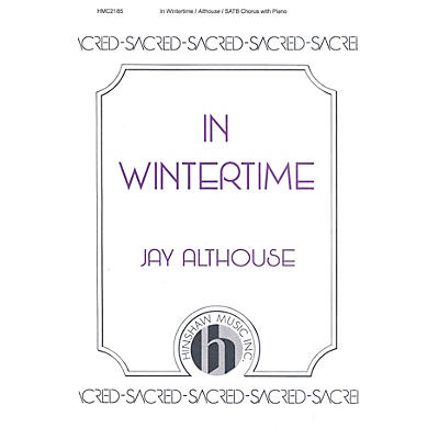 Hinshaw Music In Wintertime SATB composed by Jay Althouse
