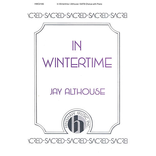 Hinshaw Music In Wintertime SATB composed by Jay Althouse