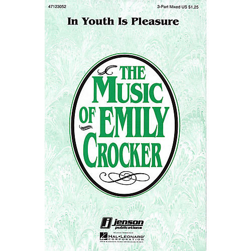 Hal Leonard In Youth Is Pleasure 3-Part Mixed composed by Emily Crocker