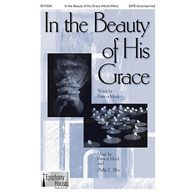 Epiphany House Publishing In the Beauty of His Grace SATB arranged by Phillip E. Allen