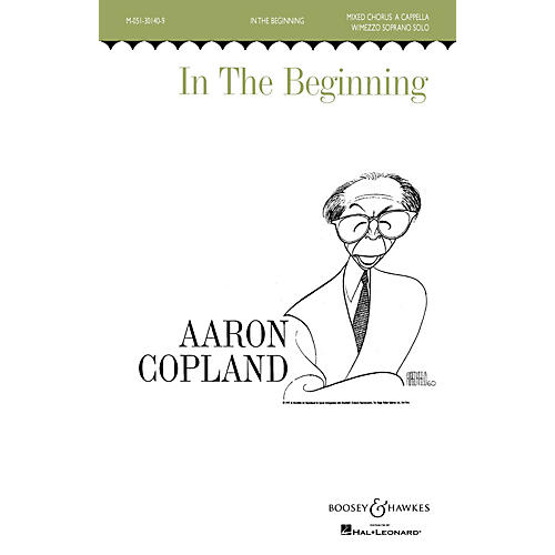 Boosey and Hawkes In the Beginning (SATB a cappella) SATB a cappella composed by Aaron Copland