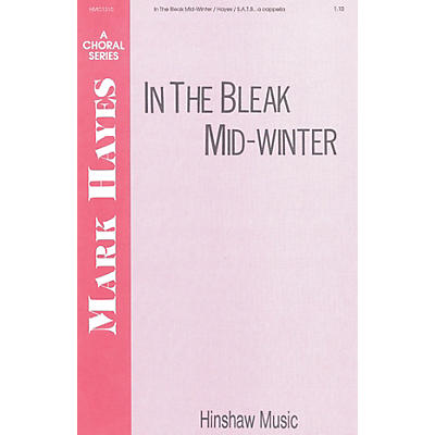 Hinshaw Music In the Bleak Mid-winter SATB composed by Mark Hayes