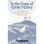 Shawnee Press In the Cross of Christ I Glory SATB arranged by Hal Hopson