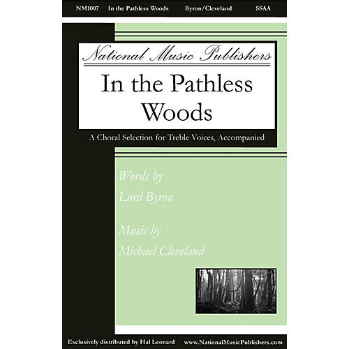 National Music Publishers In the Pathless Woods SSAA composed by Michael Cleveland